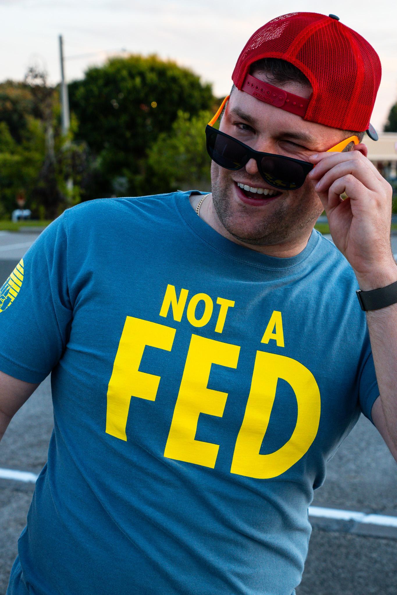 Not a Fed T-Shirt